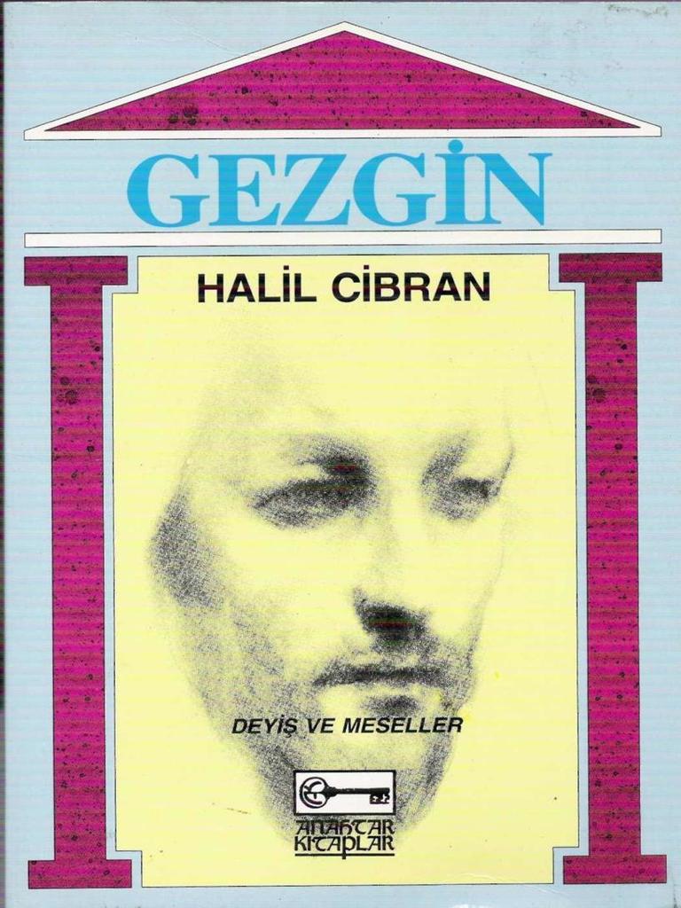 Halil Cibran, Gezgin [The Wanderer], translated into Turkish by Sibel Özbudun, İstanbul: Anahtar Kitaplar, 1995.