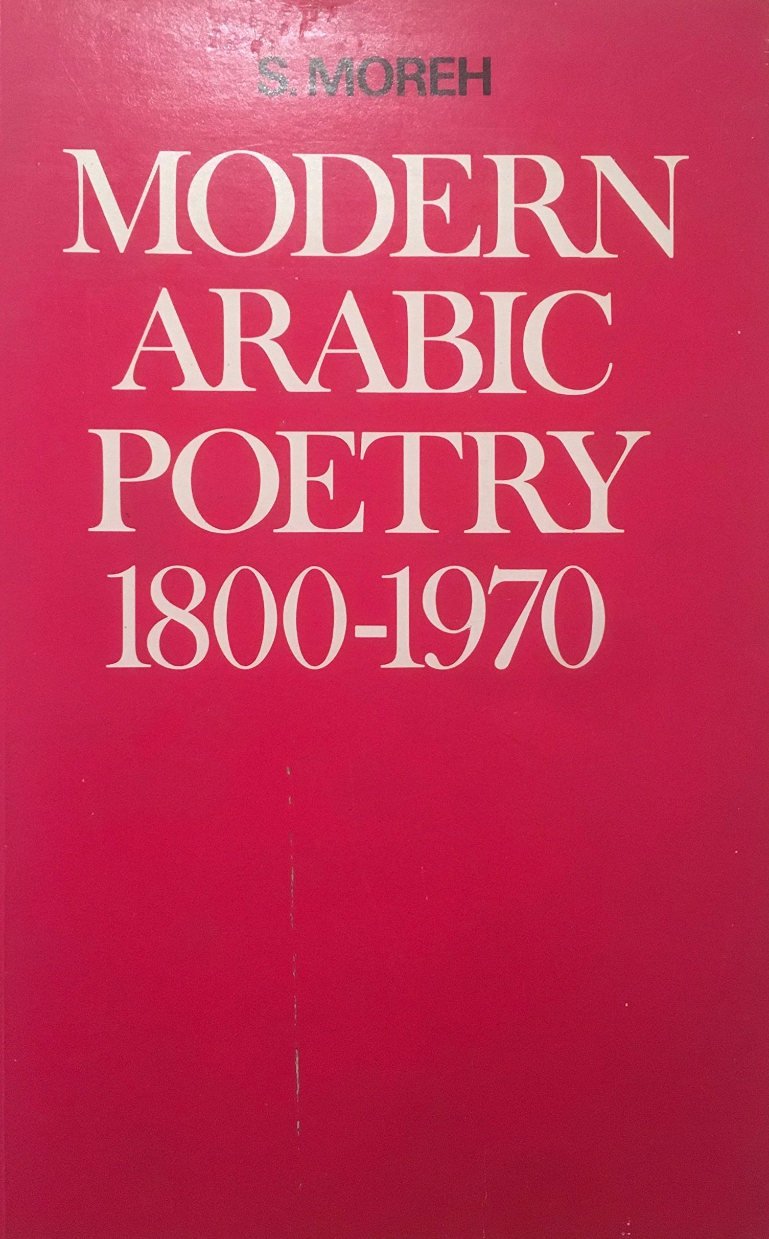 Shmuel Moreh, Modern Arabic Poetry (1800-1970), Leiden E.J. Brill, 1970