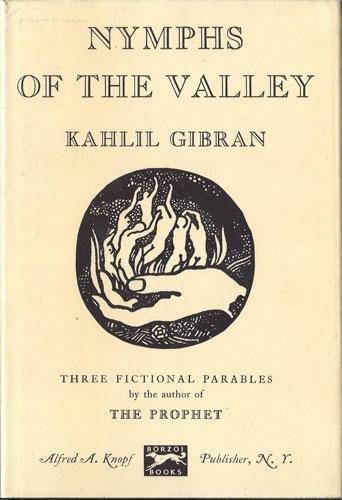 K. Gibran, Nymphs of the Valley, Translated from the Arabic by H.M. Nahmad, New York: Knopf, 1948.