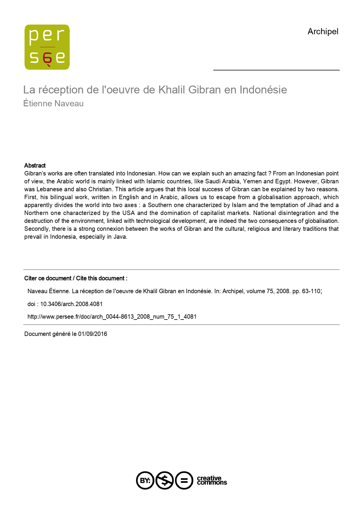 Étienne Naveau, "La réception de l’œuvre de Khalil Gibran en Indonésie", Archipel 75, Paris, 2008, pp. 63-110.