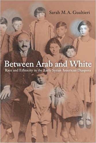 Sarah M. A. Gualtieri, "Between Arab and White: Race and Ethnicity in the Early Syrian American Diaspora", Berkeley-Los Angeles-London: University of California Press, 2009.