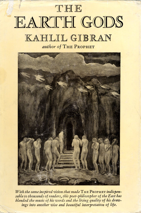 K. Gibran, The Earth Gods, New York: Knopf, 1931.