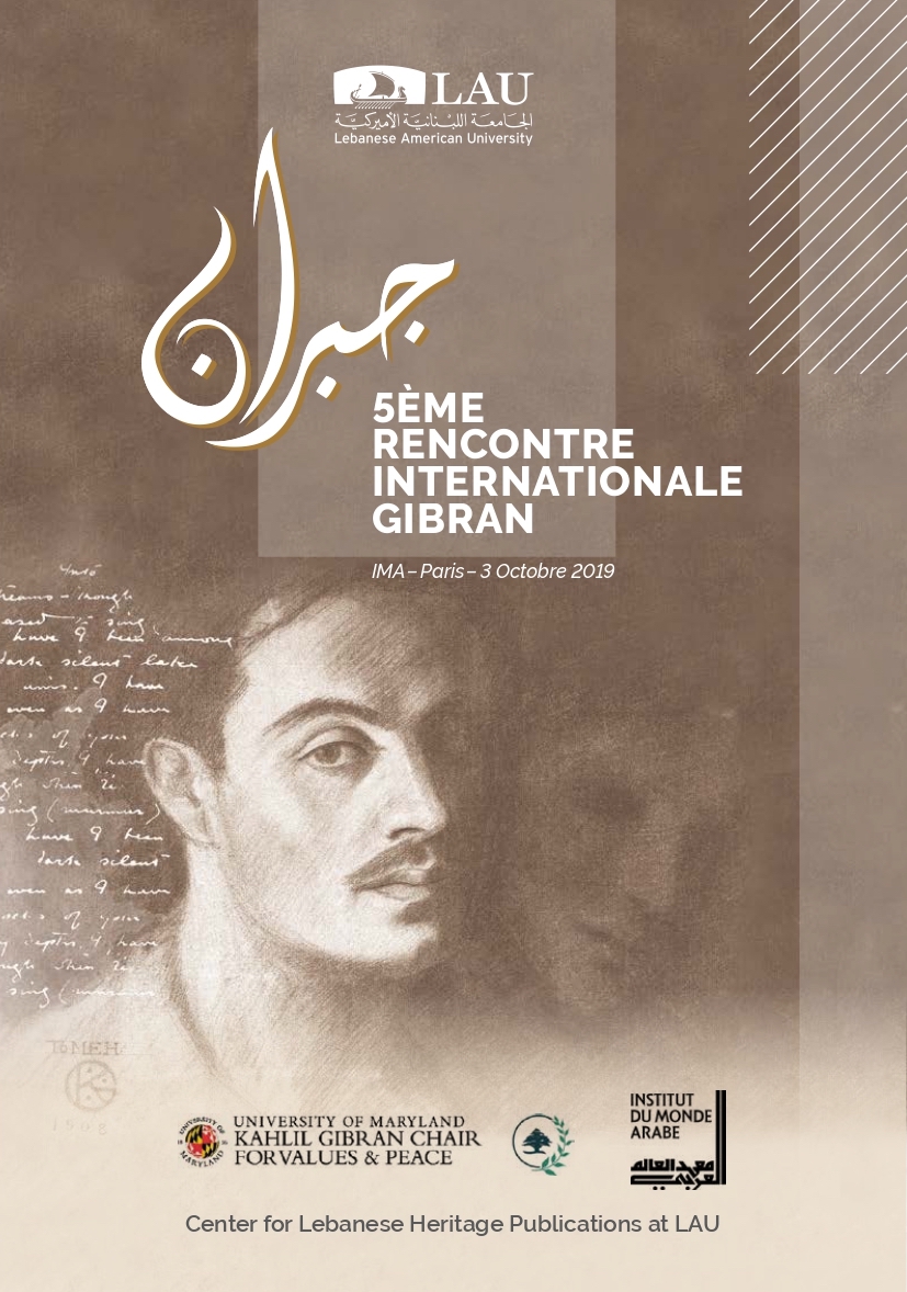 5ème Rencontre Internationale Gibran, IMA, Paris, 3 Octobre 2019, Lebanese American University–LAU, Beirut: Center for Lebanese Heritage, Lebanese American University, 2020.