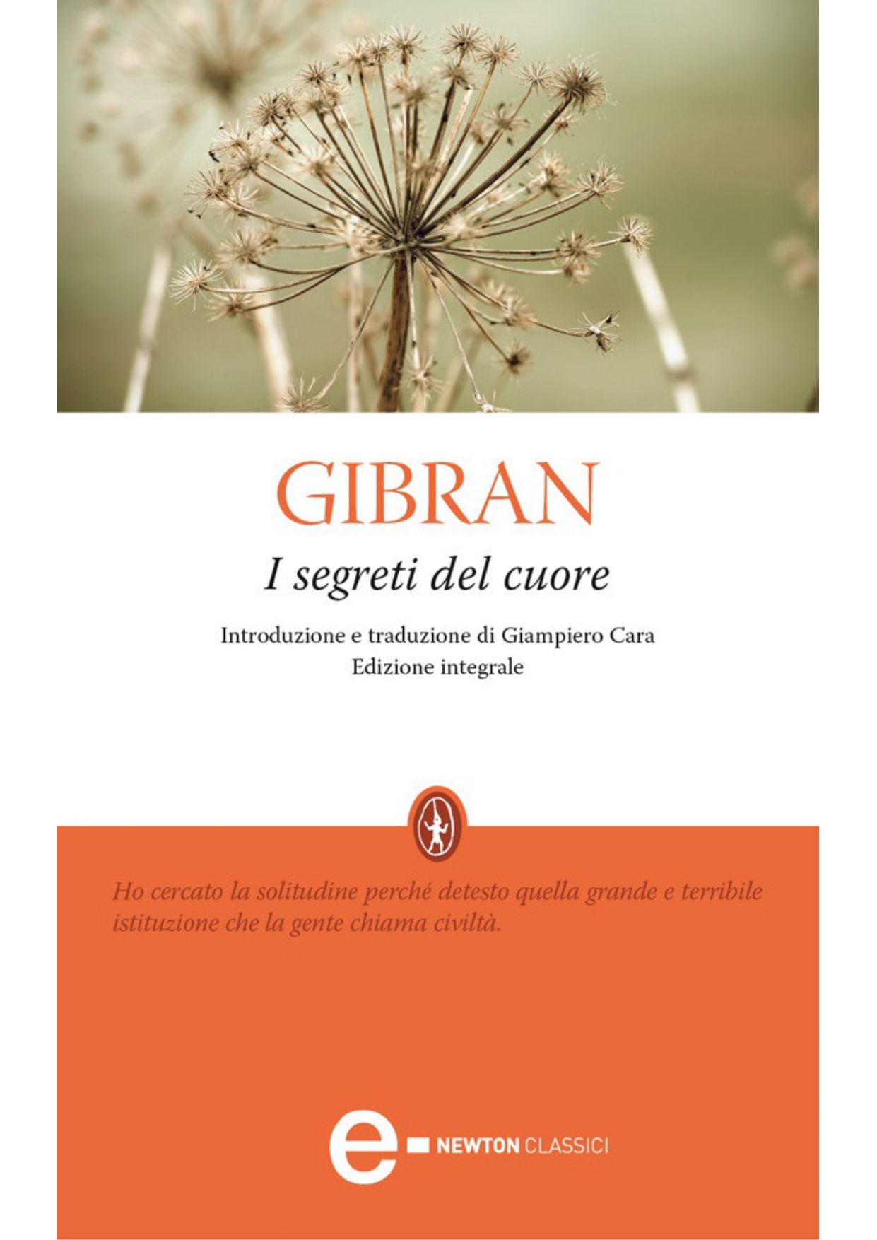Kahlil Gibran, I segreti del cuore (Secrets of the Heart), translated into Italian by Giampiero Cara, Rome: Newton Compton, 2012.