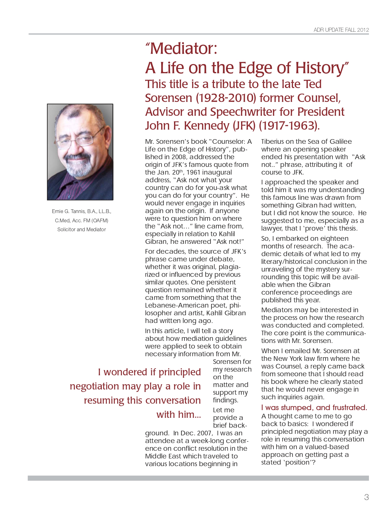 Ernie G. Tannis, Mediator: A Life on the Edge of History, ADR, Fall 2012, pp. 3-4.
