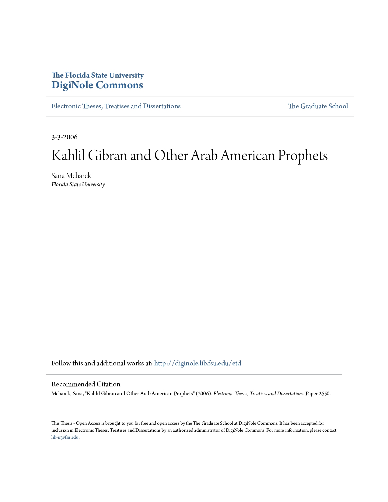 Sana Mcharek, "Kahlil Gibran and Other Arab American Prophets", The Florida State University, 2006.