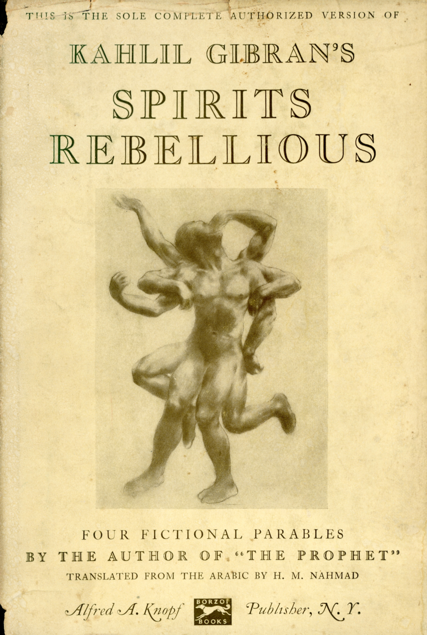 K. Gibran, Spirits Rebellious, Translated from the Arabic and with an Introduction by H.M. Nahmad, New York: Knopf, 1948.
