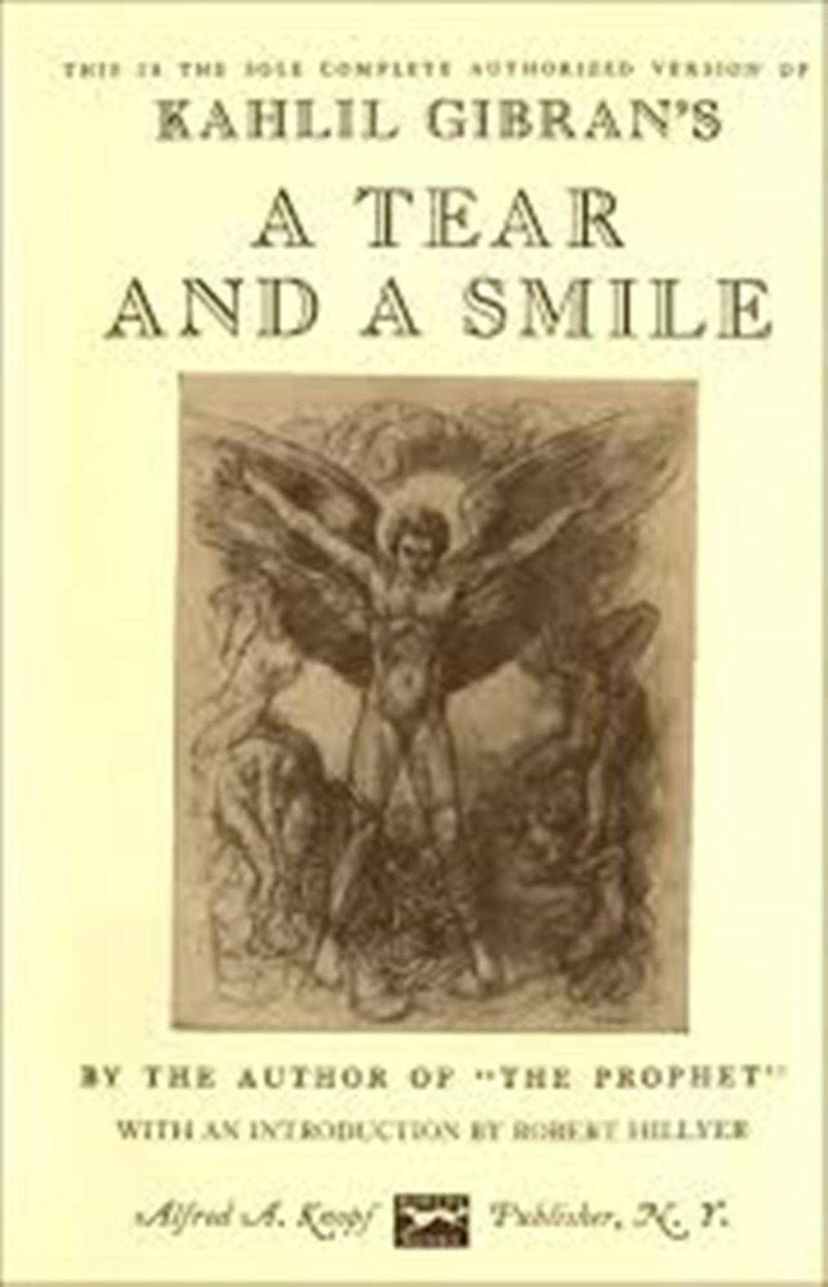 K. Gibran, A Tear and a Smile, Translated from the Arabic by H.M. Nahmad, With an Introduction by Robert Hillyer, New York: Knopf, 1950.