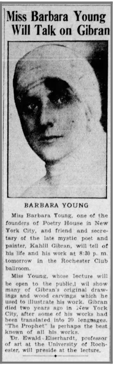 Miss Barbara Young Will Talk on Gibran, "Democrat and Chronicle" (Rochester, New York), 02 Nov 1933, Thu, p. 8.