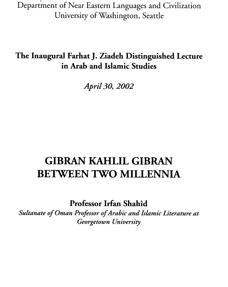 Irfan Shahid, Gibran Kahlil Gibran Between Two Millennia, Department of Near Eastern Languages and Civilization, University of Washington, 2002.