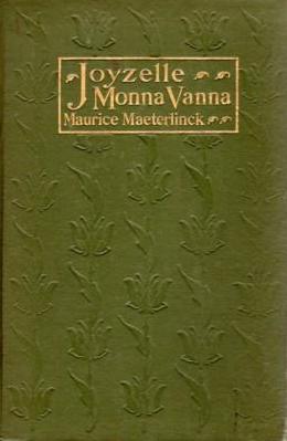 Maurice Maeterlinck, Joyzelle - Monna Vanna, cover design by Kahlil Gibran, New York: Dodd, Mead and Co., 1910.