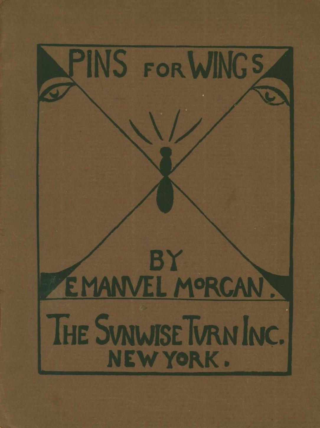 Witter Bynner (Emmanuel Morgan), Pins for Wings, Caricatures by Ivan Opffer and William Saphier, New York: The Sunrise Turn, Inc., 1920